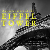The Secret Story of the Eiffel Tower by  Emmanuelle Iger audiobook