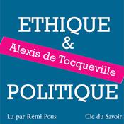 Tocqueville, éthique et politique by  Alexis de Tocqueville audiobook