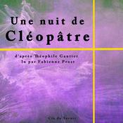 Une nuit de Cléopâtre by  Théophile Gautier audiobook