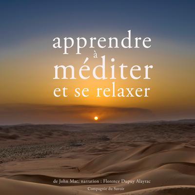 Apprendre à méditer et à se relaxer by John Mac audiobook