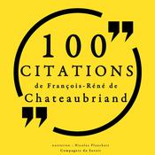 100 citations de François-René de Chateaubriand by  François-René de Chateaubriand audiobook