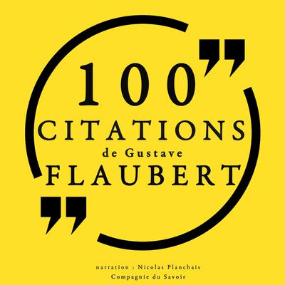 100 citations de Gustave Flaubert by Gustave Flaubert audiobook
