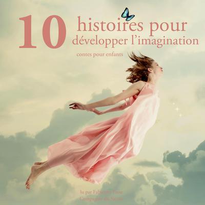 10 histoires pour développer l'imagination des enfants by Hans Christian Andersen audiobook