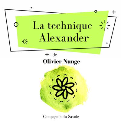 La Technique Alexander by Frederick Matthias Alexander audiobook