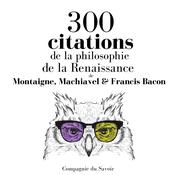 300 citations de la philosophie de la Renaissance by  Michel de Montaigne audiobook