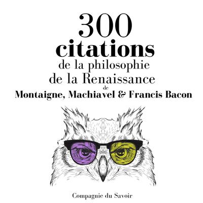 300 citations de la philosophie de la Renaissance by Michel de Montaigne audiobook