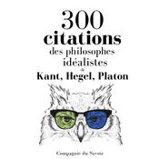 300 citations des philosophes idéalistes by  Immanuel Kant audiobook