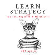 Learn Strategy with Sun Tzu, Napoleon and Machiavelli by  Napoleon Bonaparte audiobook