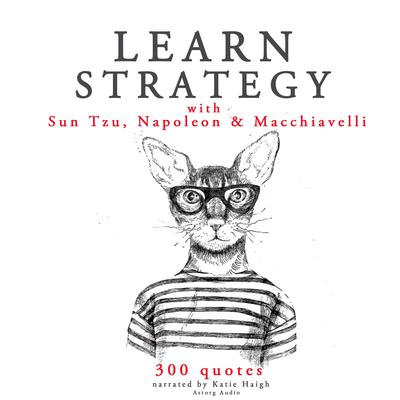 Learn Strategy with Sun Tzu, Napoleon and Machiavelli by Napoleon Bonaparte audiobook