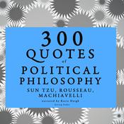 300 Quotes of Political Philosophy by  Jean-Jacques Rousseau audiobook