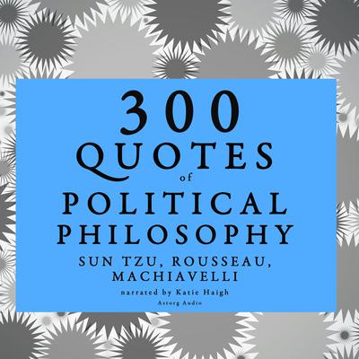 300 Quotes of Political Philosophy by Jean-Jacques Rousseau audiobook