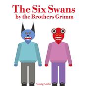 The Six Swans by  Brothers Grimm audiobook