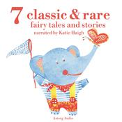 7 Classic and Rare Fairy Tales and Stories by  Hans Christian Andersen audiobook