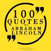 100 Quotes by Abraham Lincoln by  Abraham Lincoln audiobook