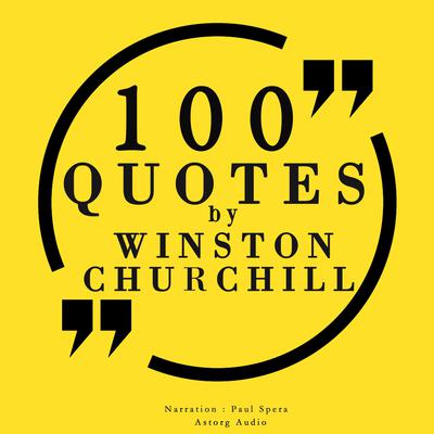 100 Quotes by Winston Churchill by Winston Churchill audiobook