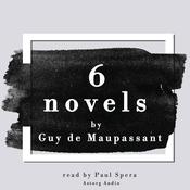 6 Novels by Guy de Maupassant by  Guy de Maupassant audiobook