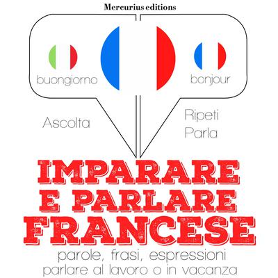 Imparare e parlare Francese by J. M. Gardner audiobook