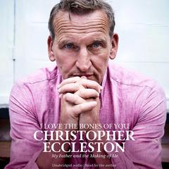 I Love the Bones of You by Christopher Eccleston audiobook