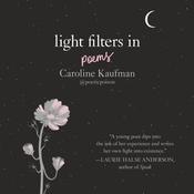 Light Filters In: Poems by  Caroline Kaufman audiobook