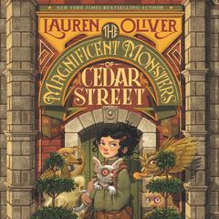 The Magnificent Monsters of Cedar Street by Lauren Oliver audiobook