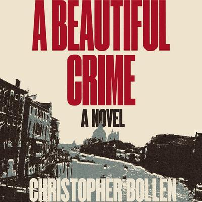 A Beautiful Crime by Christopher Bollen audiobook