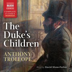 The Duke's Children by Anthony Trollope audiobook