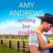 Nothing But Trouble by  Amy Andrews audiobook