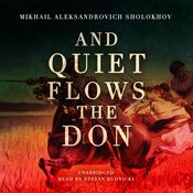 And Quiet Flows the Don by  Mikhail Sholokhov audiobook