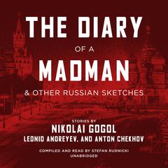 The Diary of a Madman, and Other Russian Sketches by Nikolai Gogol audiobook