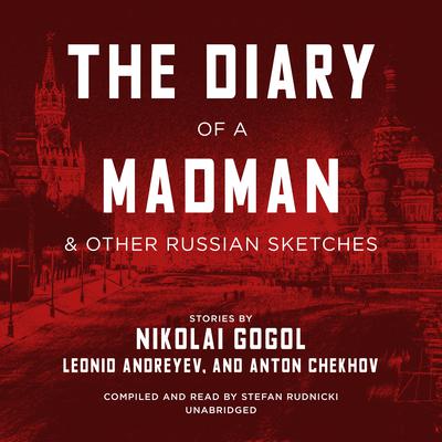 The Diary of a Madman, and Other Russian Sketches by Nikolai Vasilievich Gogol audiobook