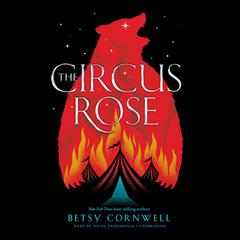 The Circus Rose by Betsy Cornwell audiobook