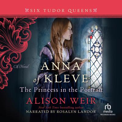 Anna of Kleve, The Princess in the Portrait by Alison Weir audiobook