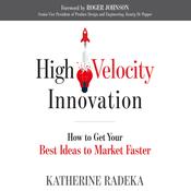 High Velocity Innovation by  Katherine Radeka audiobook