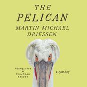 The Pelican by  Martin Michael Driessen audiobook