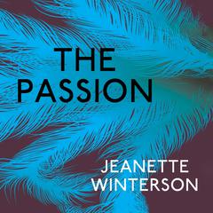 The Passion by Jeanette Winterson audiobook