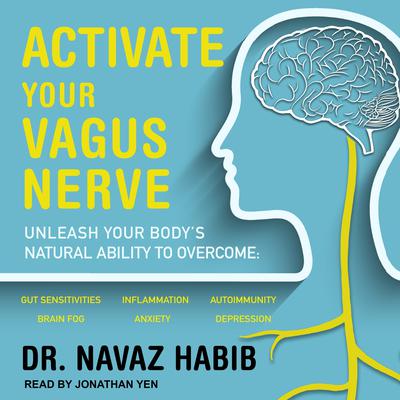 Activate Your Vagus Nerve by Navaz Habib audiobook