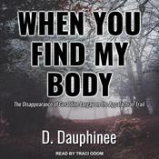 When You Find My Body by  D. Dauphinee audiobook