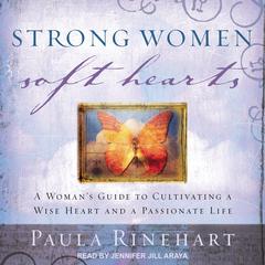 Strong Women, Soft Hearts by Paula Rinehart audiobook