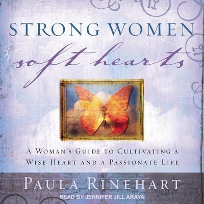 Strong Women, Soft Hearts by Paula Rinehart audiobook