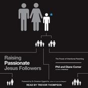 Raising Passionate Jesus Followers by  Phil Comer audiobook