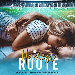 The Hardest Route by A.S. Teague audiobook