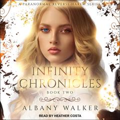 Infinity Chronicles Book Two by Albany Walker audiobook
