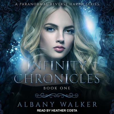 Infinity Chronicles by Albany Walker audiobook