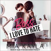 Boss I Love to Hate by  Mia Kayla audiobook