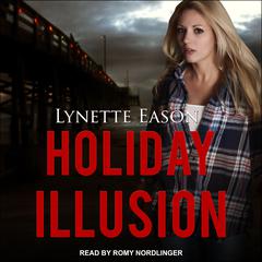 Holiday Illusion by Lynette Eason audiobook