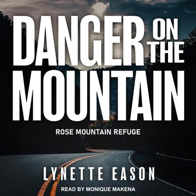 Danger On the Mountain by Lynette Eason audiobook