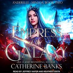 Empress of the Galaxy by Catherine Banks audiobook
