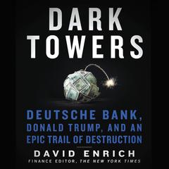 Dark Towers by David Enrich audiobook