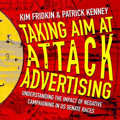 Taking Aim at Attack Advertising by Kim Fridkin audiobook