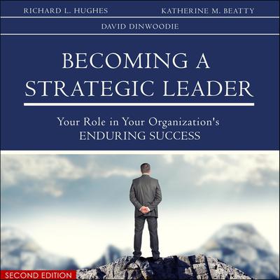 Becoming a Strategic Leader by Richard L. Hughes audiobook